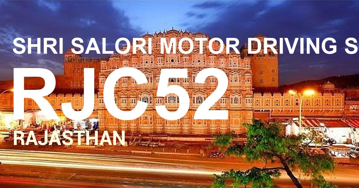 RJC52 || SHRI SALORI MOTOR DRIVING SCHOOL JODHPUR